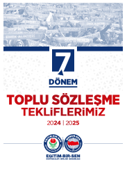 7. Dönem Toplu Sözleşme Tekliflerimiz
